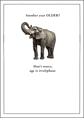 Age Is Irrelephant Card