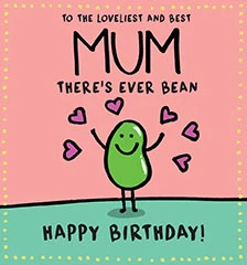 Bean Mum Birthday Card
