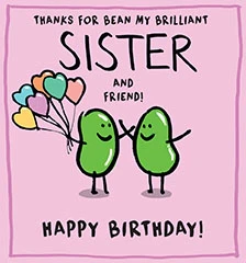 Bean Sister Birthday Card