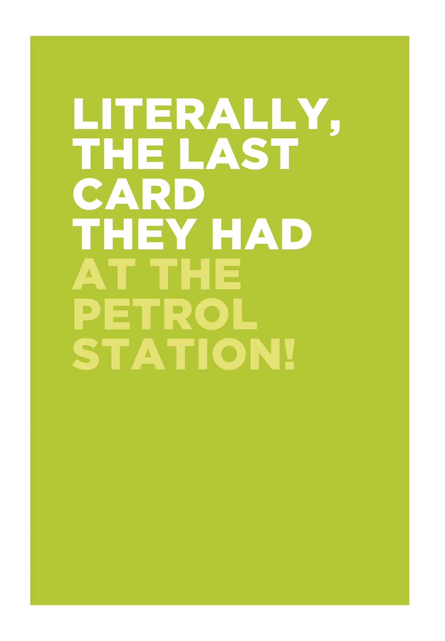 Literally, The Last Card They Had Card