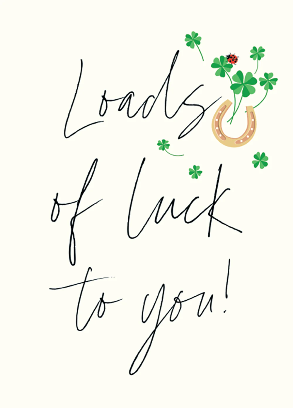 Loads of Luck to you Card
